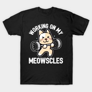 Cat Workout Shirt - Working on my Meowscles Pun T-Shirt